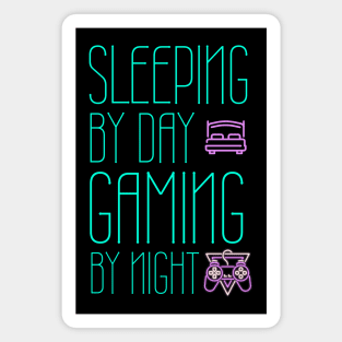 Sleeping by day gaming by night Magnet